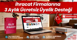 İhracat Firmalarına 3 Aylık Ücretsiz Üyelik Desteği