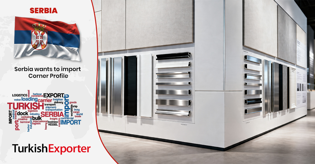 Sırbistan Firması Köşe Profili İthal Etmek İstiyor