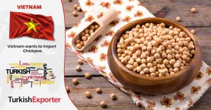 Vietnam Şirketi Türkiye’den Nohut İthal Etmek İstiyor