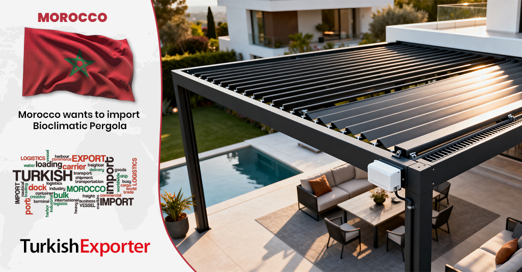Faslı Firma Türkiye’den Bioklimatik Pergola Almak İstiyor