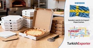 İsveç Şirketi Pizza Karton Kutuları İthal Etmek İstiyor