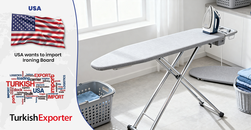 Amerikan Şirket Türkiye’den Ütü Masası İthalatı Yapacak