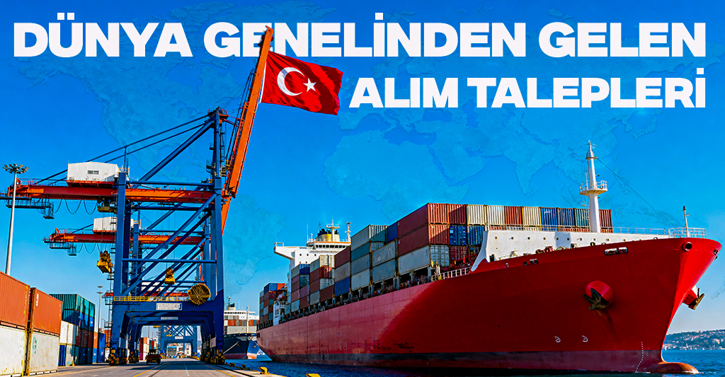 Dünya Genelinden Gelen Alım Talepleri