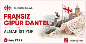 Gürcistan Firması Fransız Gipür Dantel Almak İstiyor
