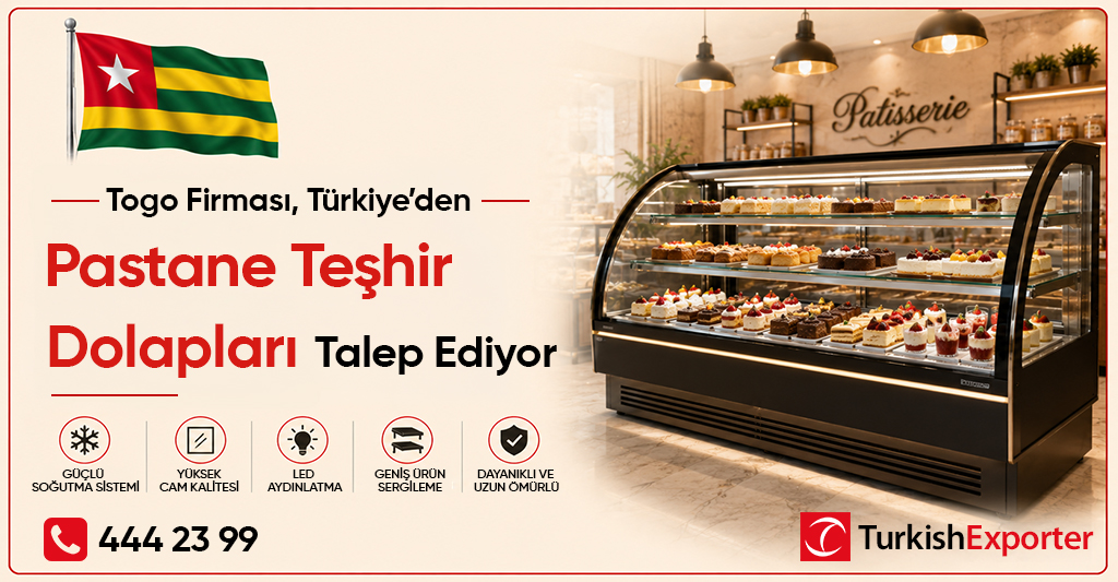 Togo Firması Türkiye’den Pastane Teşhir Dolapları Talep Ediyor