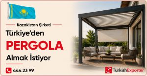Kazakistan Şirketi Türkiye’den Pergola Almak İstiyor