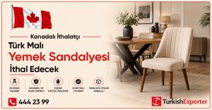 Kanadalı İthalatçı Türk Malı Yemek Sandalyesi İthal Edecek