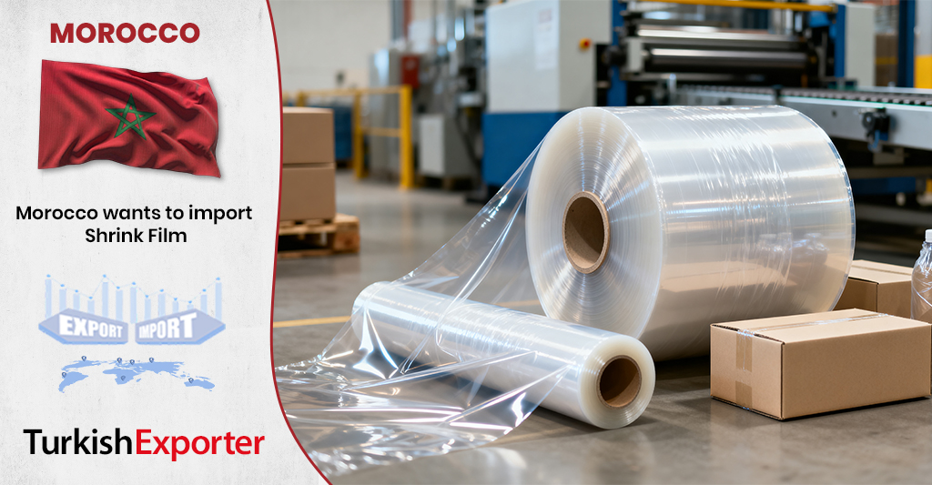 Faslı Firma Shrink Film Tedarikçisi Arıyor
