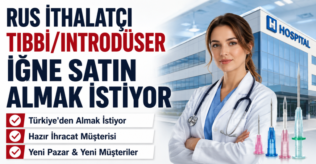Rus İthalatçı Tıbbi Introdüser İğne Satın Almak İstiyor