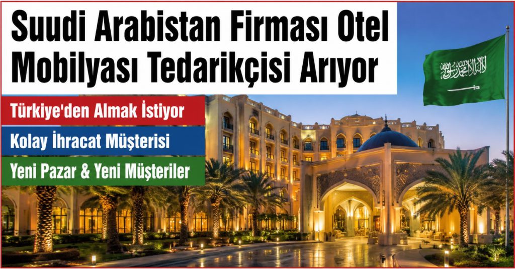 Suudi Arabistan Firması Otel Mobilyası Tedarikçisi Arıyor