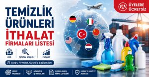 Temizlik Ürünleri İthalat Firmaları Listesi