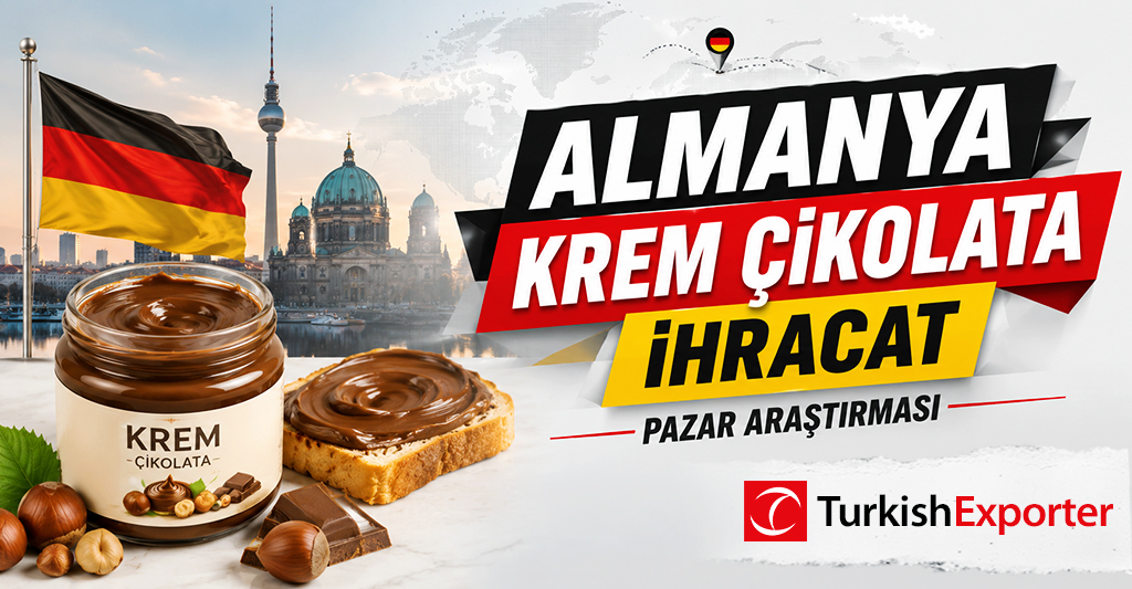 Almanya Krem Çikolata İhracat Pazar Araştırması