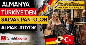 Almanya Türkiye’den Şalvar Pantolon Almak İstiyor
