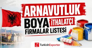 Arnavutluk Boya İthalatçı Firmalar Listesi
