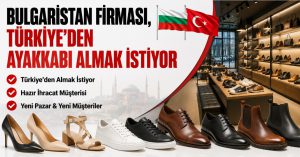 Bulgaristan Firması,Türkiye’den Ayakkabı Almak İstiyor