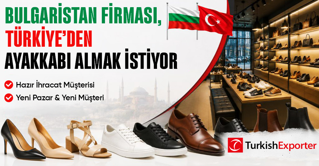 Bulgaristan Firması,Türkiye’den Ayakkabı Almak İstiyor