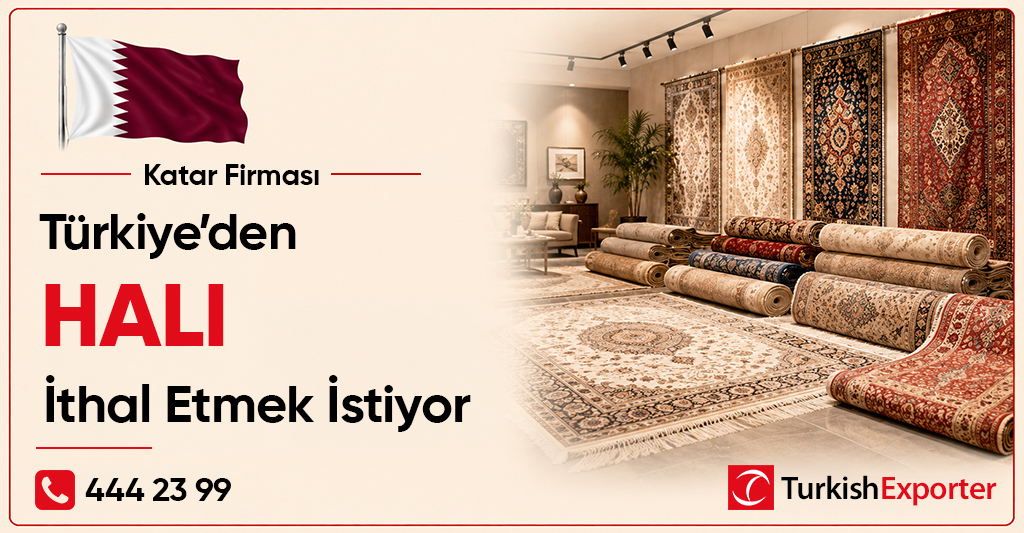 Katar Firması Türkiye’den Halı İthal Etmek İstiyor