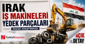 Irak İş Makineleri Yedek Parçaları Pazar Araştırması