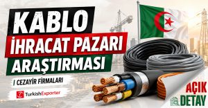 Kablo İhracat Pazarı Araştırması – Cezayir Firmaları
