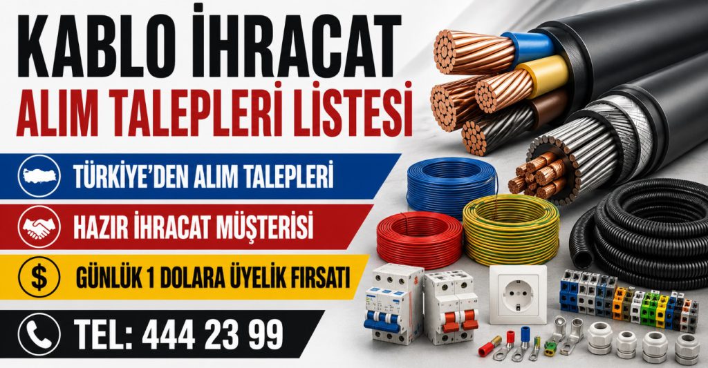 Kablo İhracat Alım Talepleri Listesi
