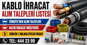 Kablo İhracat Alım Talepleri Listesi