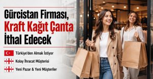 Gürcistan Firması, Kraft Kağıt Çanta İthal Edecek