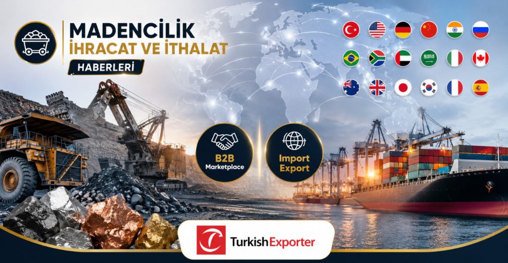 Madencilik ve İhracat Haberleri