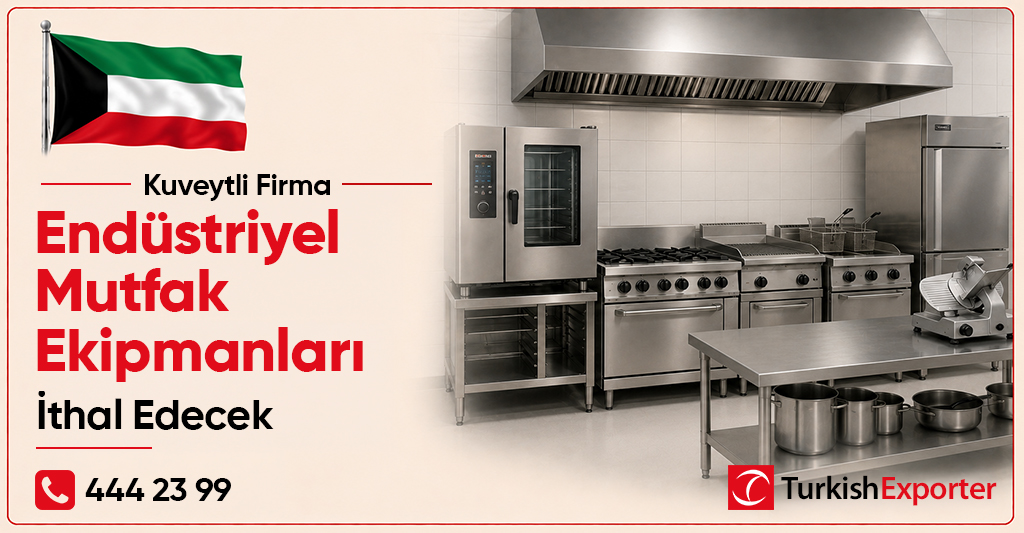 Kuveytli Firma Endüstriyel Mutfak Ekipmanları İthal Edecek