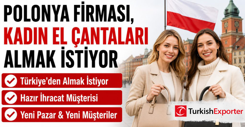 Polonya Firması, Kadın El Çantaları Almak İstiyor