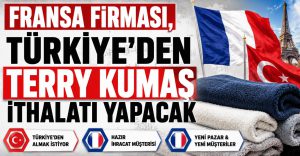 Fransa Firması, Türkiye’den Terry Kumaş İthalatı Yapacak