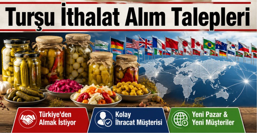 Turşu İthalat Alım Talepleri