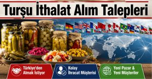 Turşu İthalat Alım Talepleri