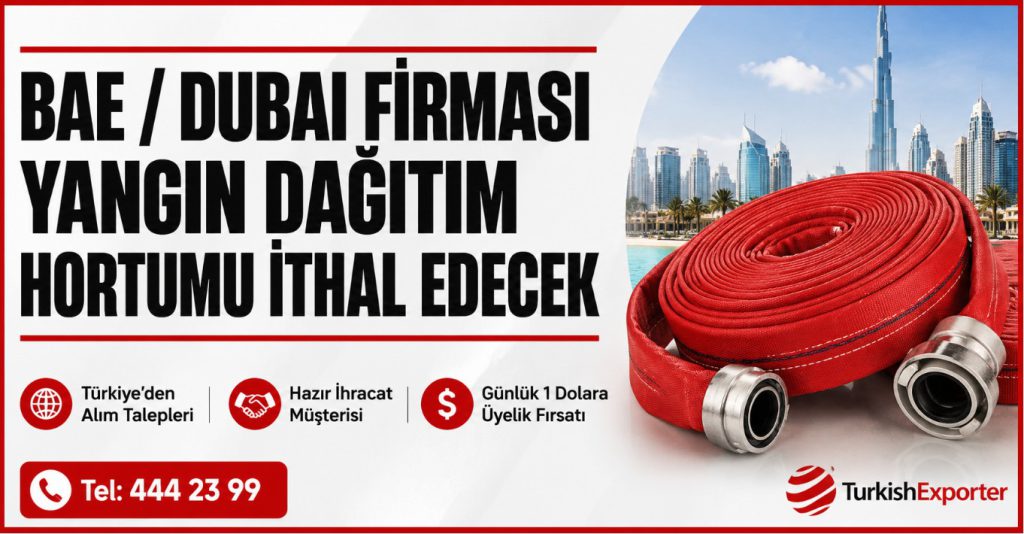 BAE / Dubai Firması Yangın Dağıtım Hortumu İthal Edecek