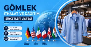 Gömlek İthalat ve Dağıtım Şirketleri Listesi