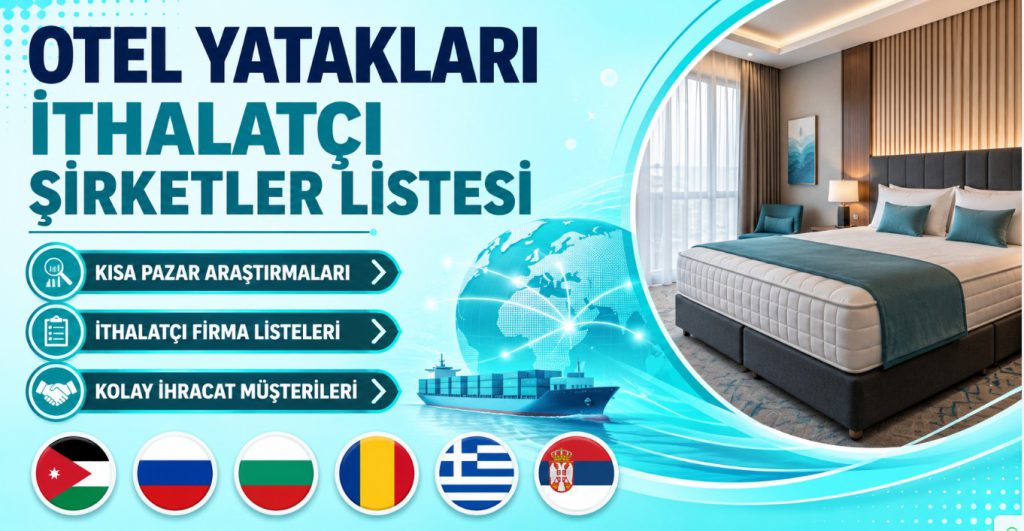 Otel Yatakları İthalatçı Şirketler Listesi