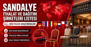 Sandalye İthalat ve Dağıtım Şirketleri Listesi