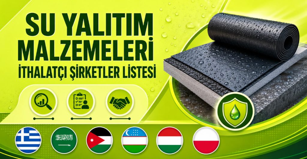 Su Yalıtım Malzemeleri İthalatçı Şirketler Listesi