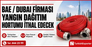 BAE / Dubai Firması Yangın Dağıtım Hortumu İthal Edecek