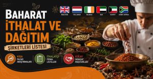 Baharat İthalat ve Dağıtım Şirketleri Listesi