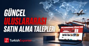 Güncel Uluslararası Satın Alma Talepleri