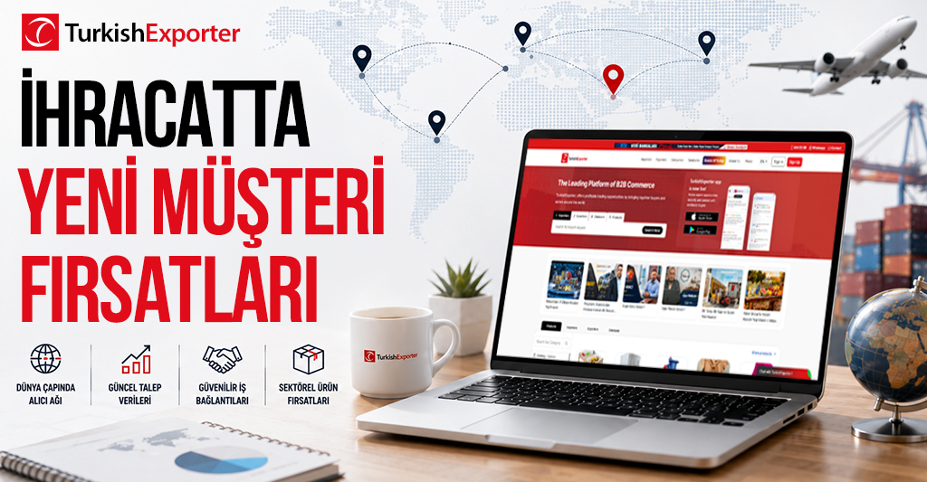 İhracatta Yeni Müşteri Fırsatları