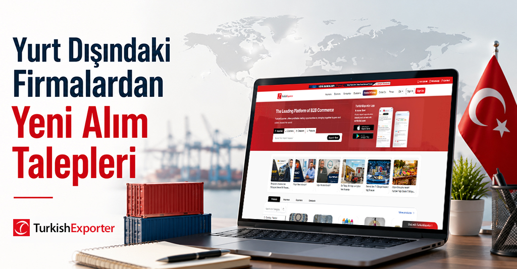 Yurt Dışındaki Firmalardan Yeni Alım Talepleri