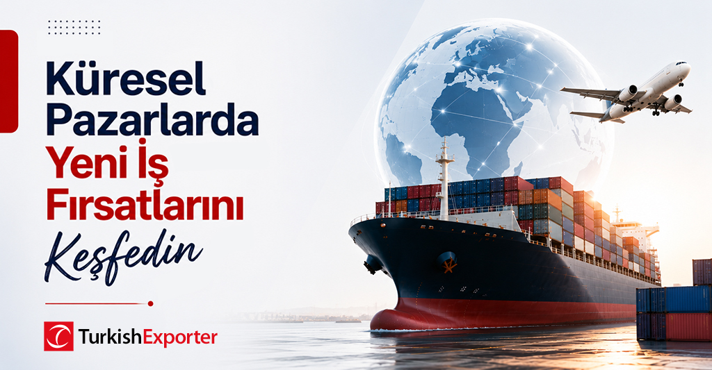 Küresel Pazarlarda Yeni İş Fırsatlarını Keşfedin