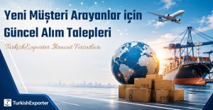 Yeni Müşteri Arayanlar için Güncel Alım Talepleri
