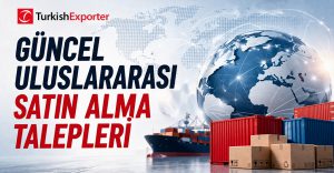 Güncel Uluslararası Satın Alma Talepleri