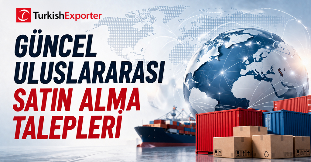 Güncel Uluslararası Satın Alma Talepleri