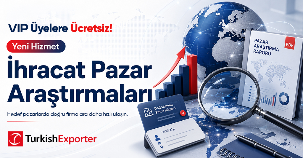 Yeni Hizmet: TurkishExporter İhracat Pazar Araştırmaları