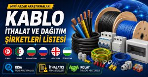 Kablo İthalat ve Dağıtım Şirketleri Listesi