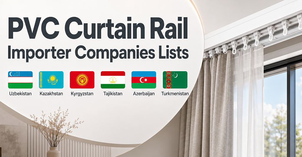 PVC Curtain Rail Importer Companies Lists