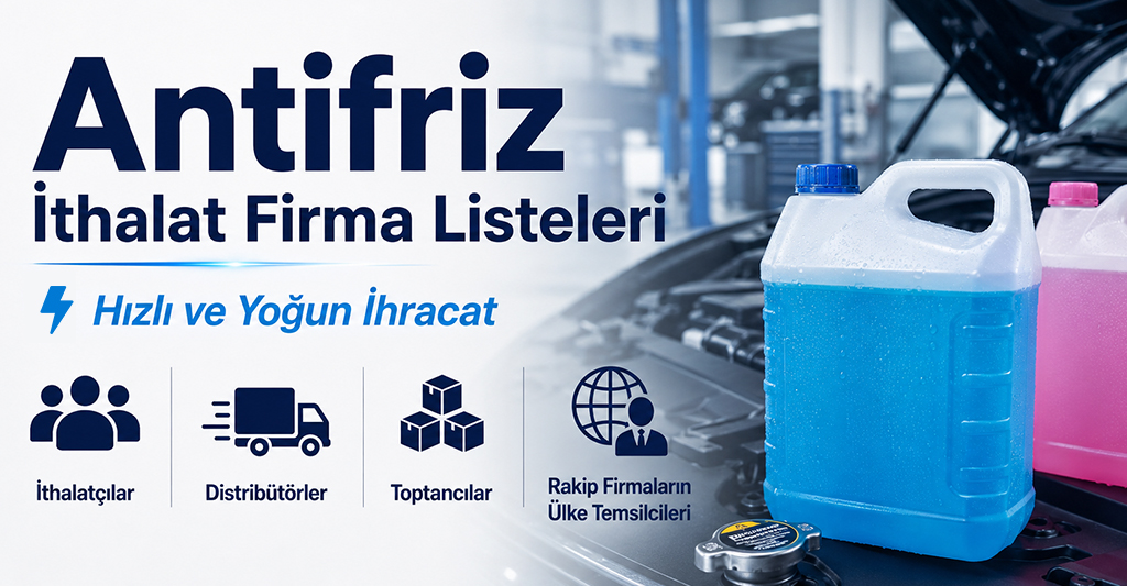 Antifriz İthalat Firma Listeleri